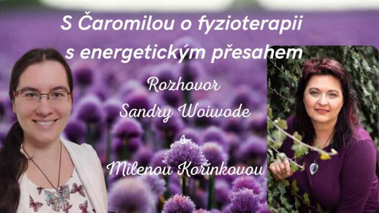 Přečtete si více ze článku S Čaromilou nejen o fyzioterapii a energii – rozhovor s Milenou Kořínkovou